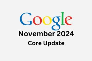 Google November 2024 Core Update