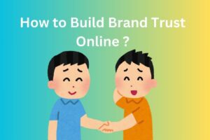 How to Build Brand Trust Online