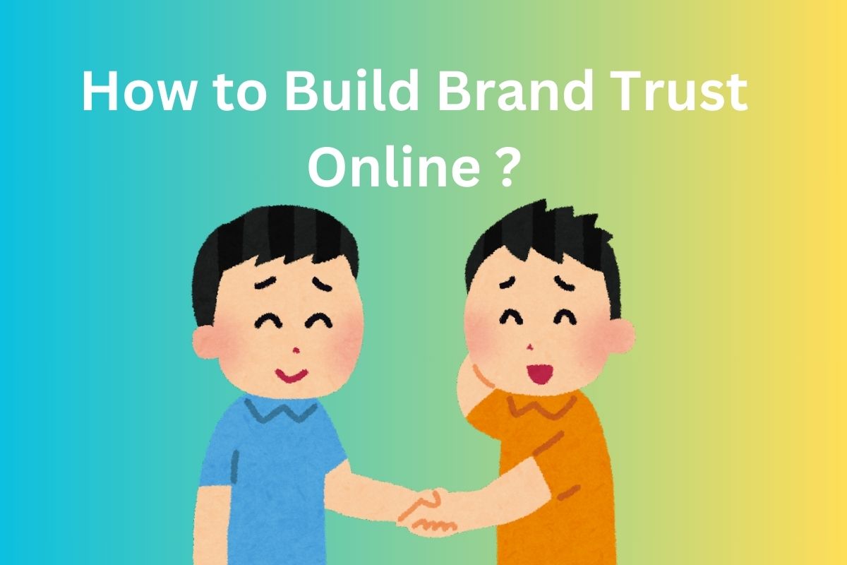 How to Build Brand Trust Online