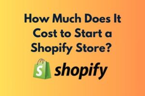 How Much Does It Cost to Start a Shopify Store