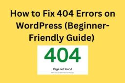 How to Fix 404 Errors on WordPress (Beginner-Friendly Guide) 